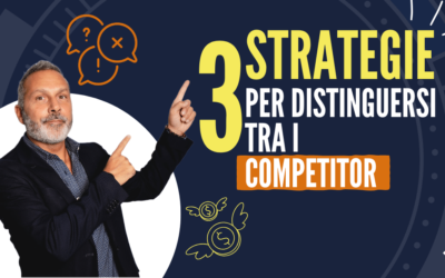 3 Strategie per Distinguersi tra i Competitor e Differenziarsi nel Mercato